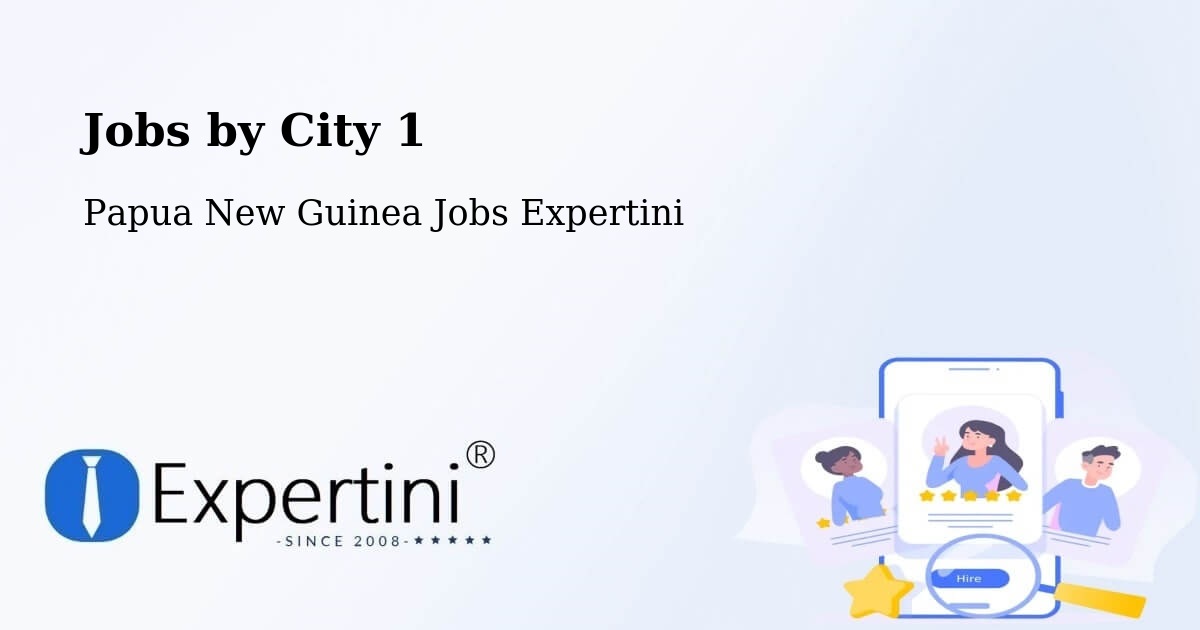 City Jobs in Papua New Guinea - Expertini