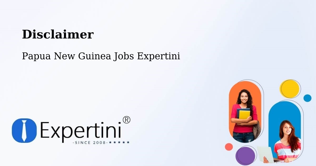 Disclaimer – Samarai - Papua New Guinea Jobs Expertini