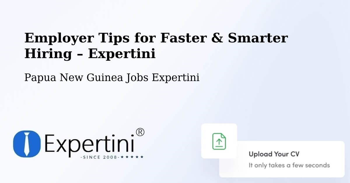 Employer Tips for Hiring & Recruitment – Samarai - Samarai, Papua New Guinea Jobs Expertini