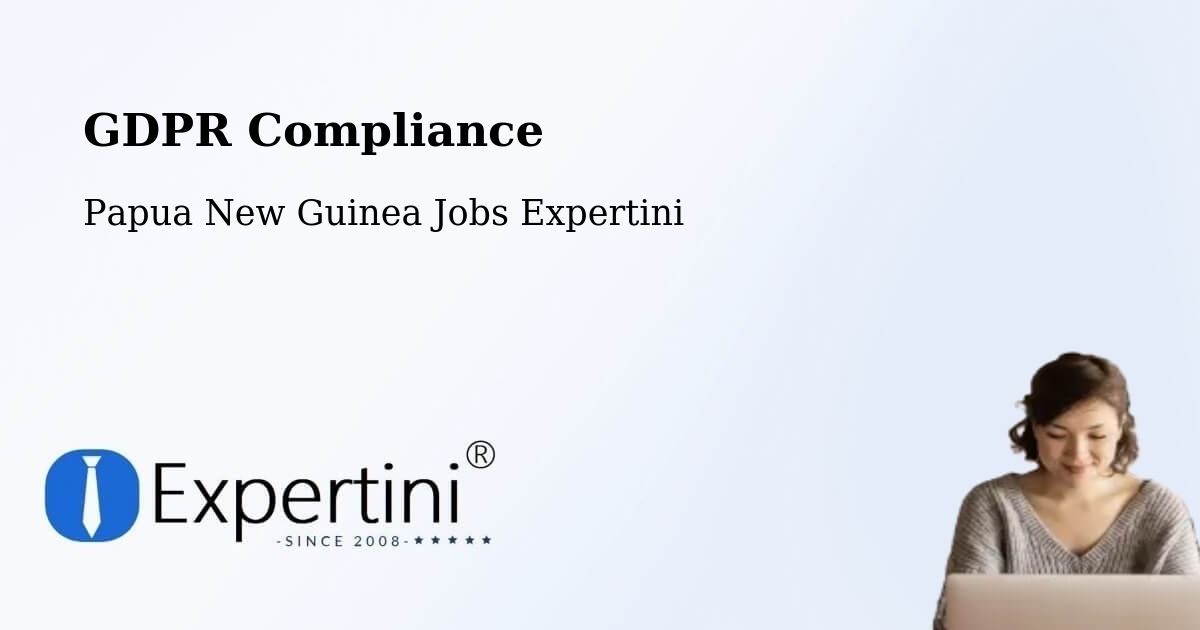 EU GDPR Compliance Statement – Samarai - Papua New Guinea Jobs Expertini