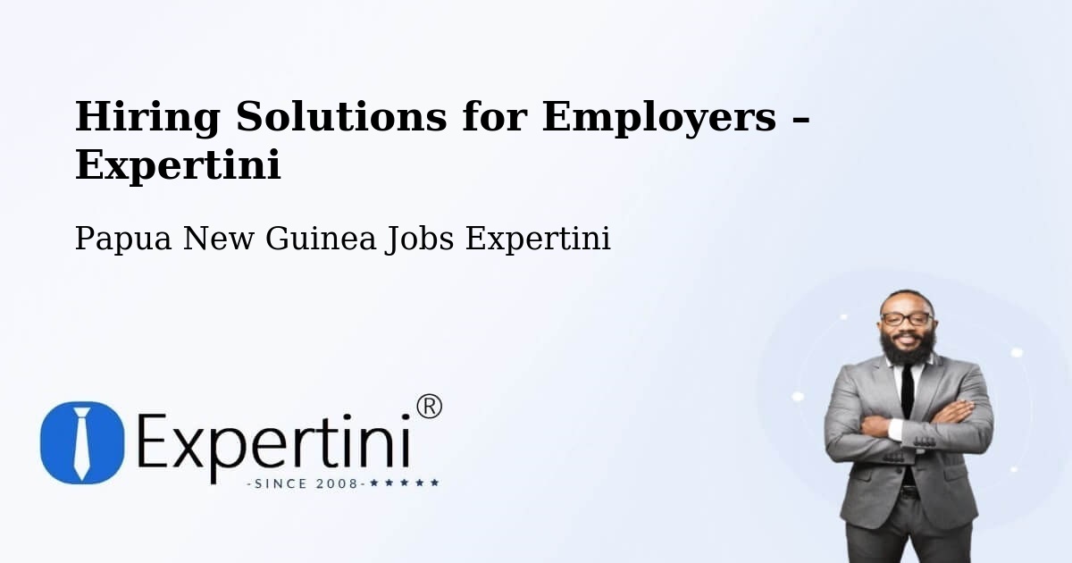 Hiring Solutions for Employers in Samarai - Samarai, Papua New Guinea Jobs Expertini