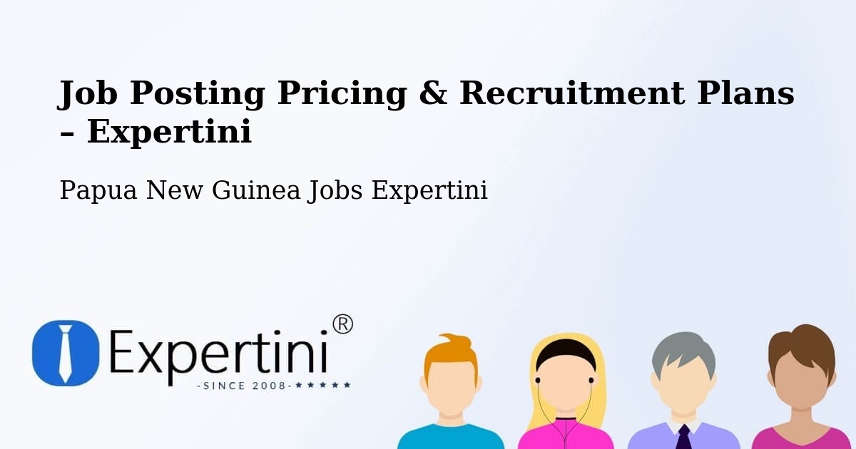 Job Posting Pricing & Recruitment Plans – Samarai - Samarai, Papua New Guinea Jobs Expertini