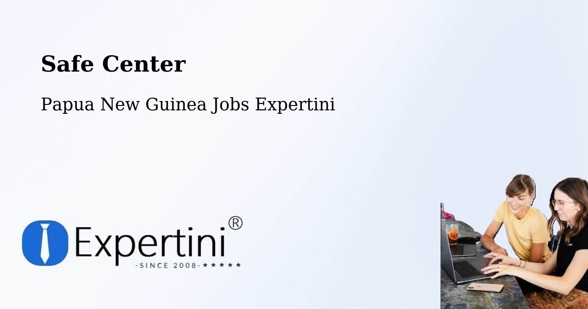 Safety Center – Samarai - Papua New Guinea Jobs Expertini